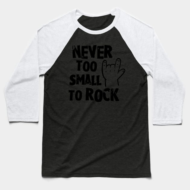 Never too small to rock Baseball T-Shirt by CheesyB